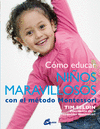 CMO EDUCAR NIOS MARAVILLOSOS CON EL MTODO MONTESSORI