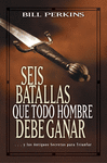 SEIS BATALLAS QUE TODO HOMBRE DEBE GANAR