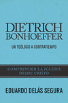 DIETRICH BONHOEFFER: UN TELOGO A CONTRATIEMPO