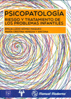 PSICOPATOLOGIA. RIESGO Y TRATAMIENTO DE LOS PROBLEMAS INFANTILES.