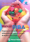 MANUAL PIBA.PROGRAM DE INTERVENCION BREVE PAR AADOLESCENTES QUE INICIAN EL CONSUMO DE ALCOHOL Y DROGAS