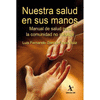 NUESTRA SALUD EN SUS MANOS. MANUAL DE SALUD PARA LA COMUNIDAD NO MDICA