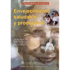 ENVEJECIMIENTO SALUDABLE Y PRODUCTIVO