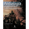 ANTOLOGA DE LECTURAS DE LA REVOLUCIN MEXICANA