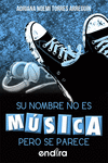 SU NOMBRE NO ES MUSICA PERO SE PARECE