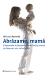 ABRZAME, MAM. EL DESARROLLO DE LA AUTOESTIMA INFANTIL Y JUVENIL