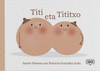 TITI ETA TITITXO TITI ETA TITITXO