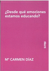 DESDE QUE EMOCIONES ESTAMOS EDUCANDO?