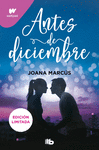 ANTES DE DICIEMBRE (EDICIN REVISADA POR LA AUTORA) (EDICIN LIMITADA) (MESES A TU LADO 1)