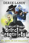 DETECTIVE ESQUELETO: EL REINO DE LOS MALVADOS