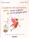 CUADERNO DE EJERCICIOS PARA ESTAR A GUSTO EN TU PROPIA PIEL