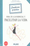 CUADERNO PRCTICO PARA IR A LO ESENCIAL Y FACILITAR LA VIDA