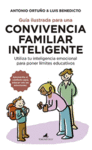 GUA ILUSTRADA PARA UNA CONVIVENCIA FAMILIAR INTELIGENTE