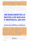 ASÍ HABLARON DE LA ESCUELA DE MÁLAGA Y PROVINCIA 1891-1919