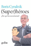 SUPER HEROES POR QUE LOS NECESITAMOS