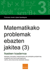 MATEMATIKAKO PROBLEMAK EBAZTEN JAKITEA (3)