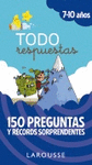 TODO RESPUESTAS.150 PREGUNTAS Y RCORDS SORPRENDENTES