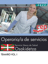 OPERARIO DE SERVICIOS. SERVICIO VASCO DE SALUDOSAKIDETZA. TEMARIO VOL. I