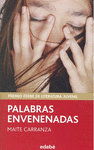 PALABRAS ENVENENADAS (PREMIO EDEB DE LIT. JUVENIL)
