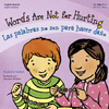 WORDS ARE NOT FOR HURTING / LAS PALABRAS NO SON PARA HACER DA�O