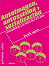 AUTOIMAGEN, AUTOESTIMA Y SOCIALIZACION, GUIA PRACT