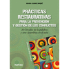 PRCTICAS RESTAURATIVAS PARA LA PREVENCIN Y GESTIN DE LOS CONFLICTOS