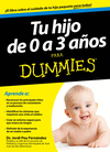 TU HIJO DE 0 A 3 AOS PARA DUMMIES