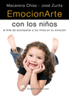 EMOCIONARTE CON LOS NIOS. EL ARTE DE ACOMPAAR A LOS NIOS EN SU EMOCIN