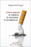 CMO SUPERAR EL TABACO, EL ALCOHOL Y LAS DROGAS