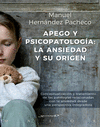 APEGO Y PSICOPATOLOGA: LA ANSIEDAD Y SU ORIGEN. CONCEPTUALIZACIN Y TRATAMIENTO