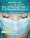 MANUAL DE GESTION EMOCIONAL PARA MEDICOS Y PROFESIONALES SA