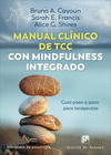 MANUAL CLNICO DE TERAPIA COGNITIVO CONDUCTUAL CON MINDFULNESS INTEGRADO. GUA PASO A PASO PARA TERAPEUTAS