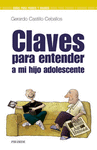 CLAVES PARA ENTENDER A MI HIJO ADOLESCENTE