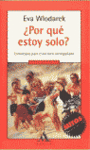�POR QU� ESTOY SOLA?
