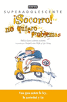 �SOCORRO! NO QUIERO PROBLEMAS
