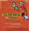 XALDUN KORTIN  JOLASTU GUREKIN!