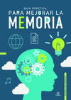 GUA PRCTICA PARA MEJORAR LA MEMORIA