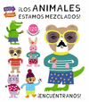 LOS ANIMALES ESTAMOS MEZCLADOS!