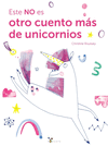 ESTE NO ES OTRO CUENTO DE UNICORNIOS