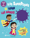 LOS SUPERPEQUES SE LAVAN LAS MANOS!