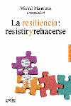 LA RESILIENCIA: RESISTIR Y REHACERSE