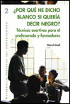 POR QU HE DICHO BLANCO SI QUERA DECIR NEGRO?