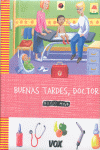 BUENAS TARDES, DOCTOR
