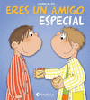 ERES UN AMIGO ESPECIAL