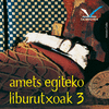AMETS EGITEKO LIBURUTXOAK 3 AMETS EGITEKO LIBURUTXOAK 3