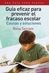 GUA EFICAZ PARA PREVENIR EL FRACASO ESCOLAR. UNA GUA PATA PADRES