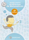 APRENDO A RESOLVER PROBLEMAS DE MATEMATICAS 5 PRIMARIA