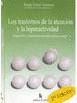 LOS TRASTORNOS DE LA ATENCIÓN Y LA HIPERACTIVIDAD LOS TRASTORNOS DE LA ATENCIÓN Y LA HIPERACTIVIDAD