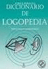 DICCIONARIO DE LOGOPEDIA, FONIATRA Y AUDIOLOGA