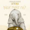 NOR NAIZ NI? - AFRIKA - ANIMALIEN KUMEAK